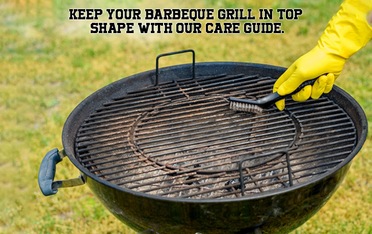 Keep your Barbeque grill in top shape with our care guide