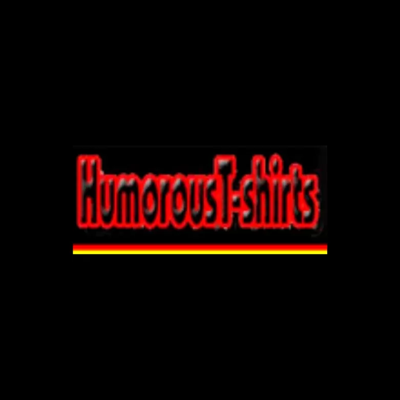 Humoroust Shirts Humoroust Shirts