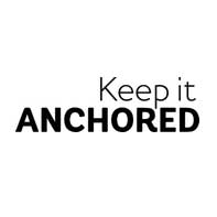 Keep it Anchored
